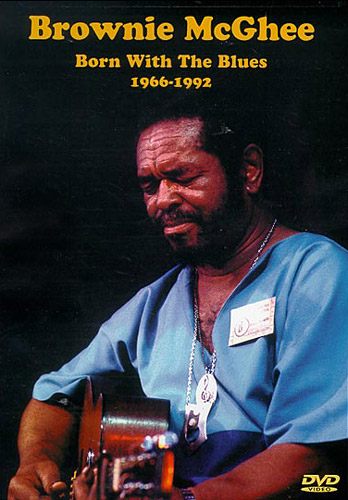 BROWNIE MCGHEE - BORN WITH THE BLUES 1966-1992 - DVD