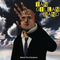 Ian Gillan Band - Before the Turbulence - CD