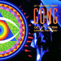 Gong - 25th Birthday Party London, The Forum - 2CD