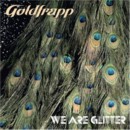 GOLDFRAPP - We Are Glitter - CD
