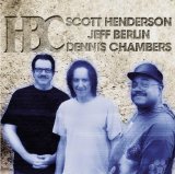 Jeff Berlin / Dennis Chambers / Scott Henderson - HBC - CD