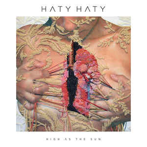Haty Haty ‎– High As The Sun - LP+CD