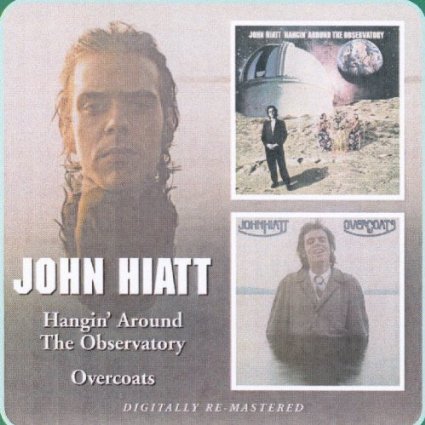John Hiatt - Hangin' Around the Observatory/Overcoats - CD