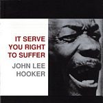 John Lee Hooker - It Serve You Right To Suffer - CD - Kliknutím na obrázek zavřete