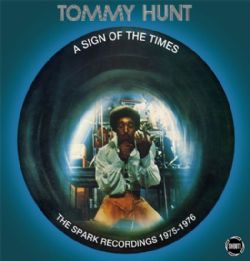 Tommy Hunt - A Sign of the Times: The Spark Recordings 1975-6-CD