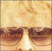 Ian Hunter - Shrunken Heads - CD
