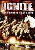 Ignite - Our Darkest Days Live - DVD Ignite - Our Darkest Days Live - DVD