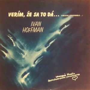 Ivan Hoffman ‎– Verím, Že Sa To Dá... - LP bazar