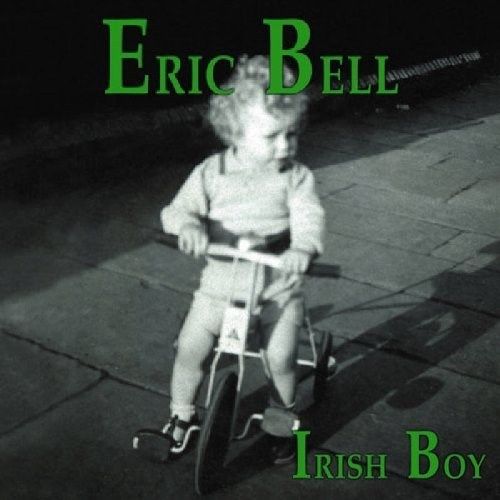 Eric Bell (ex Thin Lizzy) - Irish Boy - CD Eric Bell (ex Thin Lizzy) - Irish Boy - CD