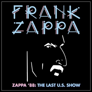 FRANK ZAPPA - ZAPPA '88: THE LAST U.S. SHOW - 4LP
