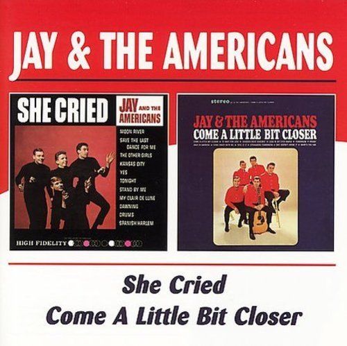 Jay &The Americans - SHE CRIED/COME A LITTLE BIT CLOSER-CD