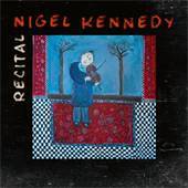 Nigel Kennedy - Recital: Fats Waller,Bach,Dave Brubeck&More. -CD