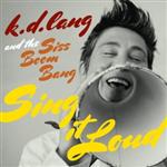 K.D. Lang - Sing It Loud - CD