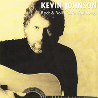 Kevin Johnson - Rock & Roll I Gave You Songs - CD
