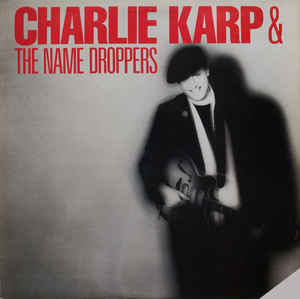 Charlie Karp & The Name Droppers ‎– LP bazar