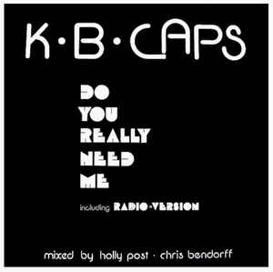 K.B. Caps ‎– Do You Really Need Me - 12´´ bazar