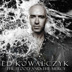 Ed Kowalczyk – The Flood And The Mercy - LP+CD Ed Kowalczyk – The Flood And The Mercy - LP+CD
