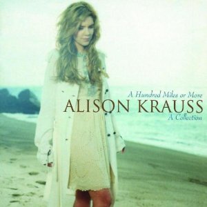 Alison Krauss - A Hundred Miles Or More: A Collection - CD Alison Krauss - A Hundred Miles Or More: A Collection - CD