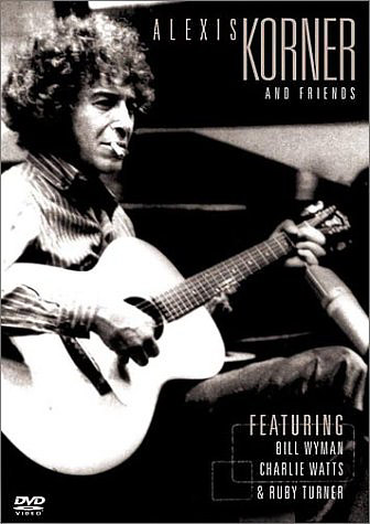 ALEXIS KORNER AND FRIENDS - DVD ALEXIS KORNER AND FRIENDS - DVD