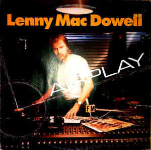 Lenny Mac Dowell ‎– Airplay - LP bazar