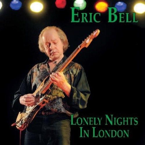 Eric Bell (ex Thin Lizzy) - Lonely Nights In London - CD Eric Bell (ex Thin Lizzy) - Lonely Nights In London - CD