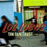 Los Lobos - Tin Can Trust - CD - Kliknutím na obrázek zavřete