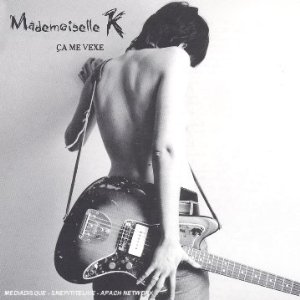Mademoiselle K - Ca Me Vexe - CD