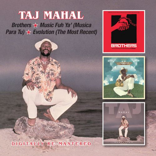 Taj Mahal - Brothers / Music Fuh Ya' / Evolution - 2CD