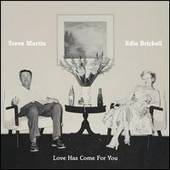 Steve Martin/Edie Brickell - Love Has Come for You - CD
