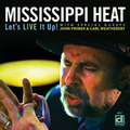 Mississippi Heat – Let's Live It Up - CD