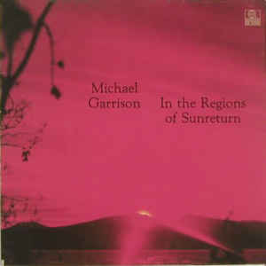 Michael Garrison ‎– In The Regions Of Sunreturn - LP bazar