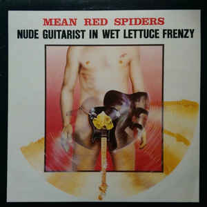 Mean Red Spiders- Nude Guitarist In Wet Lettuce Frenzy-LP