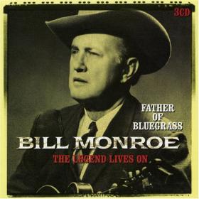 Bill Monroe - LEGEND LIVES ON - 3CD Bill Monroe - LEGEND LIVES ON - 3CD