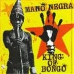 Mano Negra - King Of Bongo - CD