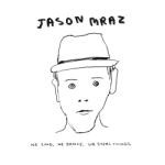 Jason Mraz - We Sing. We Dance. We Steal Things - CD