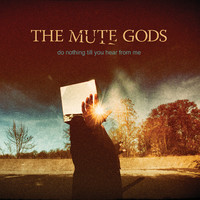 Mute Gods - Do Nothing Till You Hear From Me - CD
