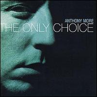 Anthony Moore - The Only Choice - CD