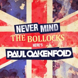 Paul Oakenfold - Never Mind The Bollocks...Here's Paul... - 2CD