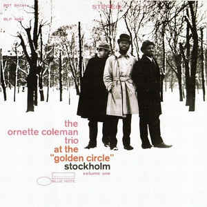 Ornette Coleman Trio - At The "Golden Circle" - CD Ornette Coleman Trio - At The "Golden Circle" - CD