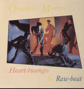 Original-Mirrors ‎– Heart-Twango & Raw-Beat - LP bazar