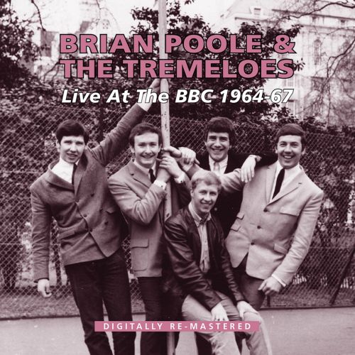 Brian Poole and The Tremeloes – Live At The BBC 1964-67 - 2CD