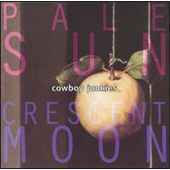 Cowboy Junkies - Pale Sun Crescent Moon - CD