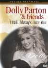 Dolly Parton & Friends - I Will Always Love You - DVD Dolly Parton & Friends - I Will Always Love You - DVD