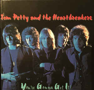 Tom Petty And The Heartbreakers ‎– You're Gonna Get It! -