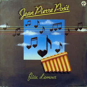 Jean Pierre Posit* ‎– Flûte D'Amour - LP bazar