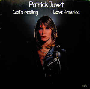 Patrick Juvet ‎– Got A Feeling - I Love America - LP bazar