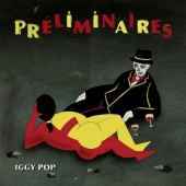 Iggy Pop - Preliminaires - CD Iggy Pop - Preliminaires - CD