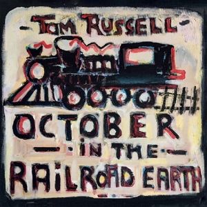 TOM RUSSELL - October In the Railroad Earth - CD
