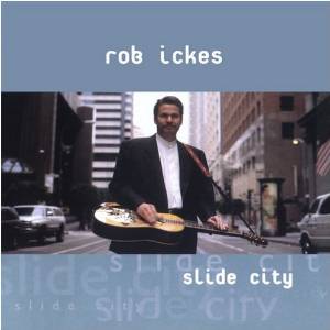 Rob Ickes - Slide City - CD Rob Ickes - Slide City - CD