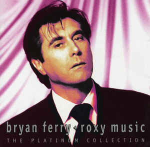 Bryan Ferry + Roxy Music – The Platinum Collection - 3CD Bryan Ferry + Roxy Music – The Platinum Collection - 3CD